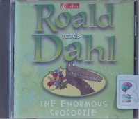 The Enormous Crocodile written by Roald Dahl performed by Roald Dahl on Audio CD (Unabridged)